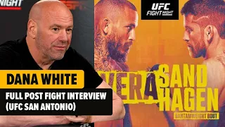 DANA WHITE FULL POST FIGHT INTERVIEW (UFC SAN ANTONIO)