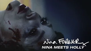 NINA FOREVER - Holly Meets Nina - Official Clip