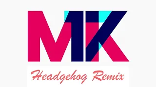 MK - 17 (Headgehog Remix)
