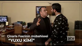 Çinar Fəxriyə hirsləndi: Rədd ol burdan! - Yuxu kimi