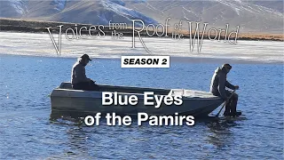 Blue Eyes of the Pamirs | Voices from the Roof of the World