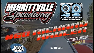 5-18-24 #60 RICHARD HADLER 4CYL MINI STOCK HEAT RACE 1 -  Merrittville Speedway - OnBoard 360 Camera