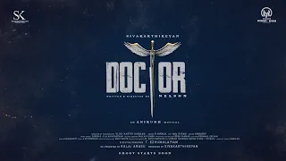 DOCTOR | Sivakarthikeyan | Nelson Dilipkumar | Anirudh | Sivakarthikeyan Productions | KJR Studios