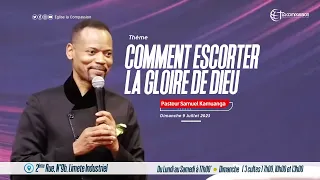 Comment escorter la gloire de Dieu • Pasteur Samuel Kamuanga • Dimanche 9 Juillet 2023