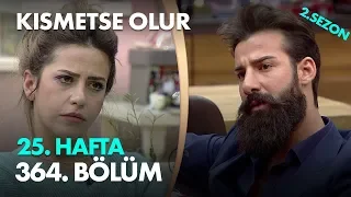 Kısmetse Olur 25. Hafta 364. Bölüm - Full Bölüm