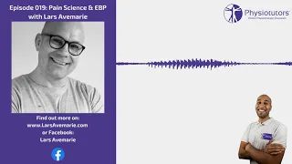 Pain Science in practise & EBP | Physiotutors Podcast Ep. 019 | Lars Avemarie