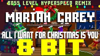 All I Want For Christmas Is You (Boss Level Hyperspeed Remix) [8 Bit Tribute to Mariah Carey]