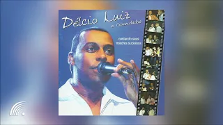 Délcio Luiz - O Samba Que Eu Fiz Pra Você - Álbum Completo