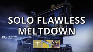 Solo Flawless Meltdown [Destiny 2]