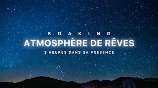 Atmosphère de rêves  : Prier et dormir en paix | Soaking Instrumental | Pray and Sleep in Peace