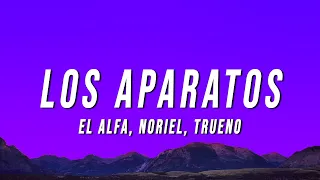 El Alfa - LOS APARATOS (Letra/Lyrics) ft. Noriel, Trueno