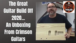 The Great Guitar Build Off 2020...An Unboxing From Crimson Guitars