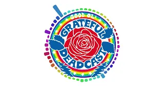 Good Ol' Grateful Deadcast: Season 5 - Episode 10: Europe '72: Epilogue Ballroom