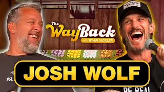 The Wayback #7 | Josh Wolf