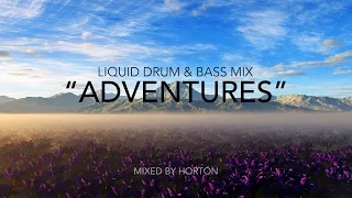 "Adventures" ~ Liquid Drum & Bass Mix