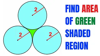 Calculate area of the Green shaded region in between three identical circles | Circle radius is 2