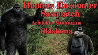 Bigfoot Giant Encountered in Arbuckle Mountains, Oklahoma.