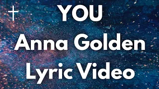 YOU - Anna Golden Lyrics
