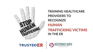 Training Healthcare Providers To Recognize Human Trafficking Victims In The ER