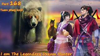 Tuam Pheej Koob The Legendary Dream Hunter ( Part 168 )  06/29/2022