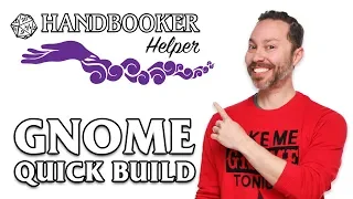 Handbooker Helper: Gnome (Quick Build)