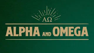 Alpha and Omega