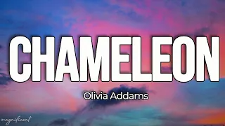 Olivia Addams - Chameleon (Lyrics) "I'm a chameleon girl, I like flowers and attention"