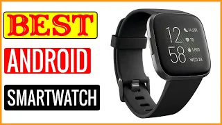 ✅ Best Budget Android Smartwatch On Amazon In 2023 🏆 Tested & Buying Guide