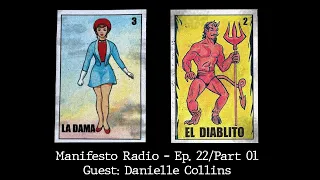 Manifesto radio Ep22 / Part 01- Guest: Danielle Collins