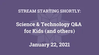 Science & Technology Q&A for Kids (and others) [Part 32]