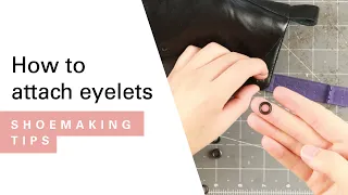 How to attach eyelets | HANDMADE | Shoemaking Tutorial