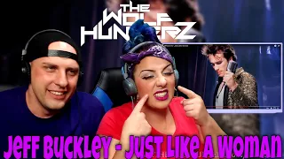Jeff Buckley - Just Like a Woman | THE WOLF HUNTERZ Reactions