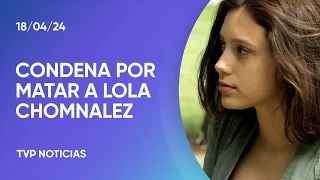 Condenaron a 27 años y medio de cárcel al acusado por el femicidio de Lola Chomnalez