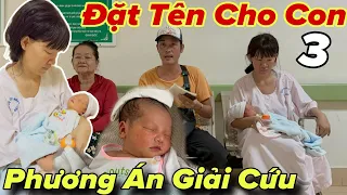 Quyết Định Đặt Tên Cho Con Lên Phương Án Động Trời Cấp Tốc Để Giải Cứu Mẹ Con Nhi