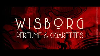 WISBORG - Perfume & Cigarettes [Official Lyric Video]