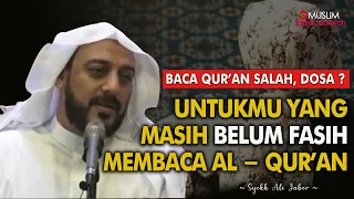 Berdosakah Jika Belum Fasih Membaca Al Quran ? | Ceramah Syekh Ali Jaber