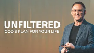 Unfiltered: God's Plan for Your Life // Randy Phillips