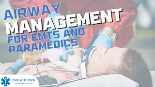 Airway Management for EMTs and Paramedics! Pass the NREMT!