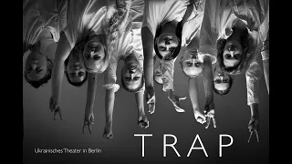 TRAP (Die Falle). Trailer. Ukrainisches Theater in Berlin