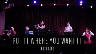 Put It Where You Want It /Fevbre(フェイブル）　2022年11月22日　ラドンナ原宿でのLIVEより