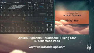Arturia Pigments Synth Presets | Vicious Antelope - Rising Star | Cinematic Pads