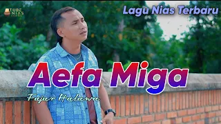 Aefa Miga - Fajar Halawa | Lagu Nias Terbaru 2023 | Music video Original