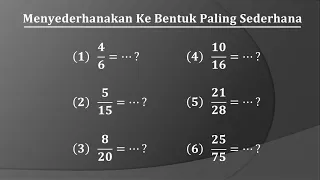 Cara mudah menyederhanakan pecahan ke bentuk paling sederhana