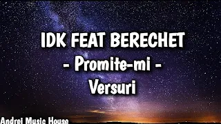 IDK Feat Berechet - Promite-mi (versuri)
