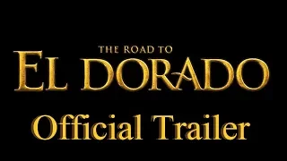 The Road To El Dorado - Live Action - Official Trailer