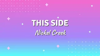 THIS SIDE by Nickel Creek (Lyric Video)