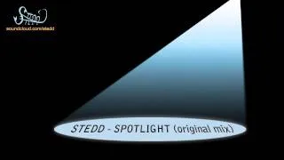 Stedd - Spotlight (original mix)