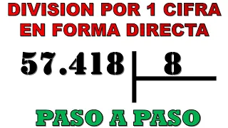 DIVISION POR UNA (1) CIFRA DIRECTO | PASO A PASO Y FACIL