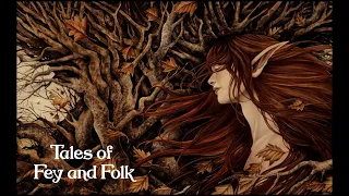 Tales of Fey and Folk, Fairy Folklore & Mythology from the Old Countries