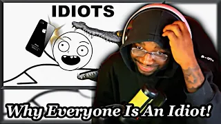 Why Everyone Is An Idiot / Почему все идиоты | REACTION